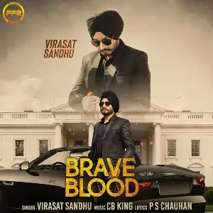 Brave Blood Virasat Sandhu