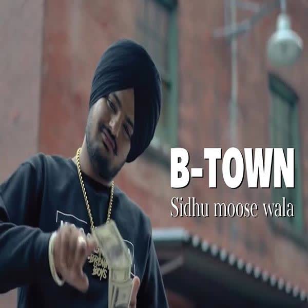 B Town Sidhu Moose Wala Mp3 Song Download - DjPunjab.Com