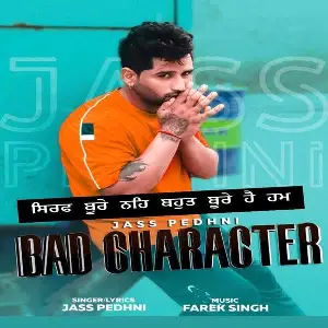 Bad Character Jass Pedhni