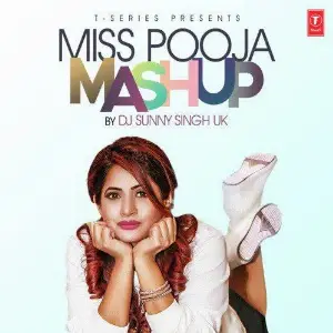 Miss Pooja Mashup Dj Sunny Singh Uk