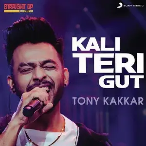 Kali Teri Gut (Folk Recreation) Tony Kakkar