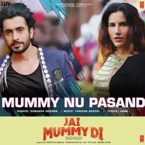 Mummy Nu Pasand (Jai Mummy Di) Sunanda Sharma
