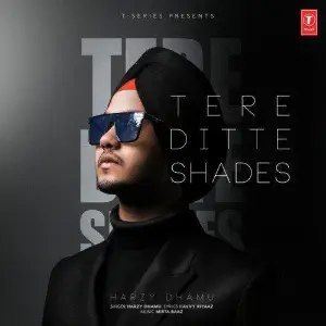 Tere Ditte Shades Harzy Dhamu