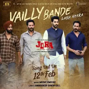 Vailly Bande (Jora - The Second Chapterr) Labh Heera