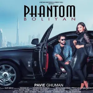 Phantom Boliyan Pavie Ghuman