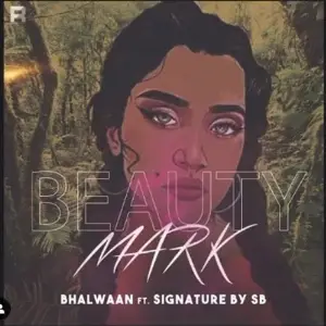 Beauty Mark (Leaked Song) Bhalwaan