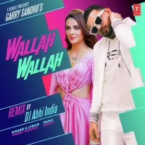 Wallah Wallah By Dj Abhi India Garry Sandhu
