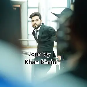 Journey Khan Bhaini