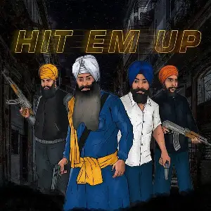 Hit Em Up Singh Souljha