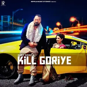 Kill Goriye GURJ SIDHU