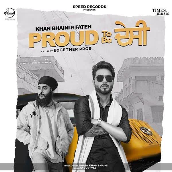 Proud To Be Desi Khan Bhaini mp3 song download Proud To Be Desi Khan Bhaini mp3 song download