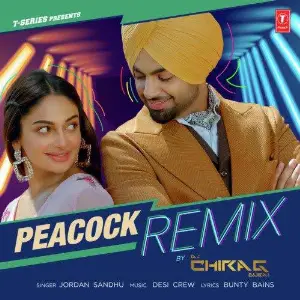 Peacock Remix DJ Chirag Dubai Jordan Sandhu