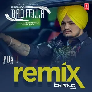 Badfella Remix By DJ Chirag Dubai Sidhu Moose Wala