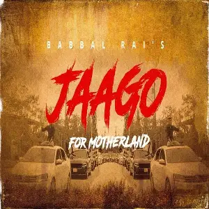 Jaago For Motherland Babbal Rai