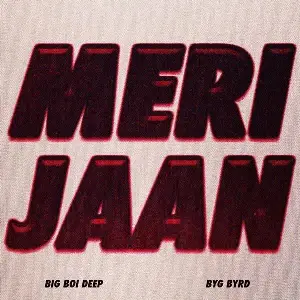 Meri Jaan Big Boi Deep