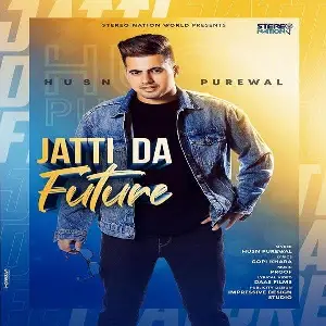 Jatti Da Future Husn Purewal