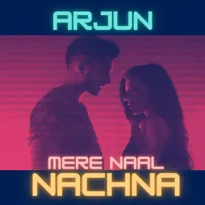Mere Naal Nachna Arjun