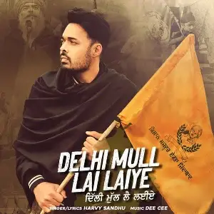 Delhi Mull Lai Laiye Harvy Sandhu