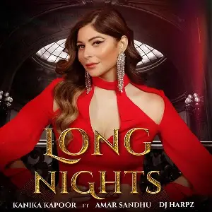 Long Nights Kanika Kapoor