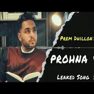 Prohna (Leaked Song) Prem Dhillon
