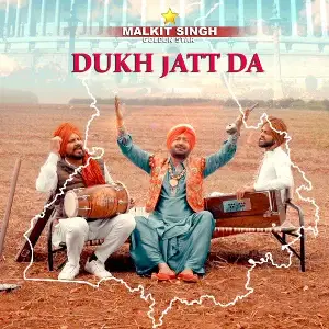 Dukh Jatt Da Malkit Singh