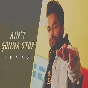 Aint Gonna Stop (Dabde Nai) Jerry