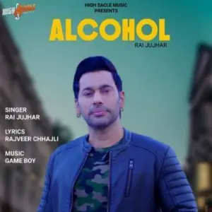 Alcohol Rai Jujhar