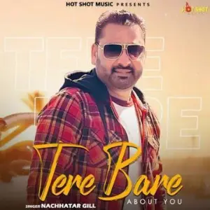 Tere Bare About You Nachhatar Gill