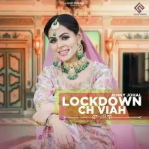 Lockdown Ch Viah Jenny Johal 