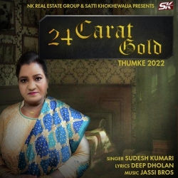 24 Carat Gold (Thumke 2022) Sudesh Kumari