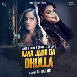 Aaya Jado Da X Dholla Gurlej Akhtar  Mp3 song download