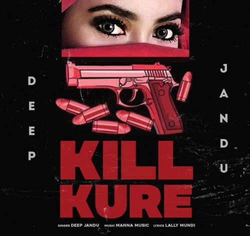 Kill Kure Deep Jandu