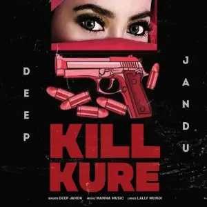 Kill Kure Deep Jandu