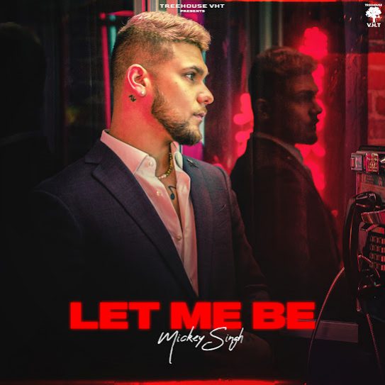 Let Me Be Mickey Singh  Mp3 song download