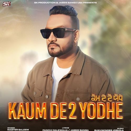 Kaum De 2 Yodhe Master Saleem  Mp3 song download