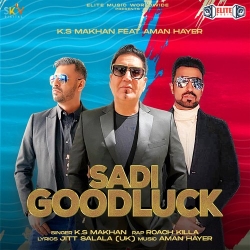 Sadi Good Luck Ks Makhan  Mp3 song download