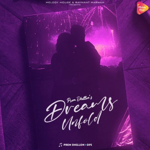 Dreams Unfold Prem Dhillon  Mp3 song download