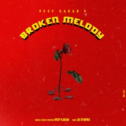 Broken Melody Deep Karan  Mp3 song download
