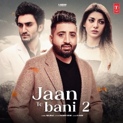 Jaan Te Bani 2 Balraj  Mp3 song download