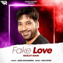 Fake Love Ranjit Mani  Mp3 song download