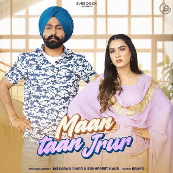 Maan Taan Jrur Sukhpreet Kaur  Mp3 song download