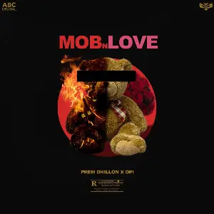 Mob N Love Prem Dhillon