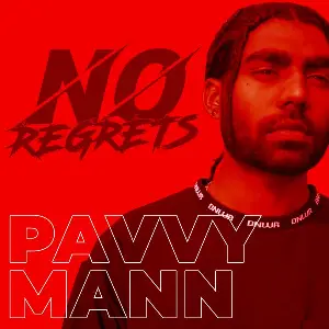 No Regrets Pavvy Maan