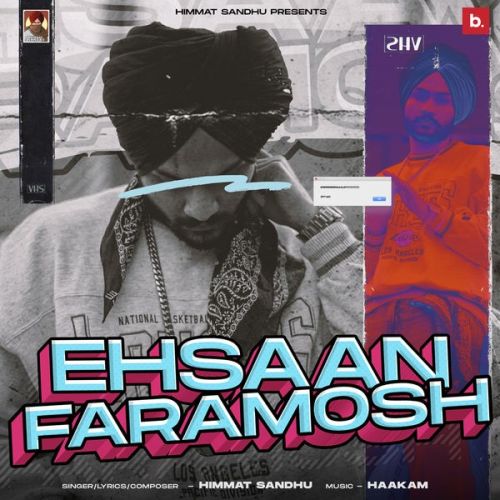 Ehsaan Faramosh Himmat Sandhu