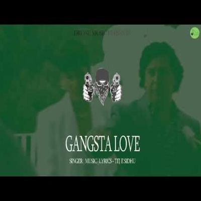 Gangsta Love Tej E Sidhu