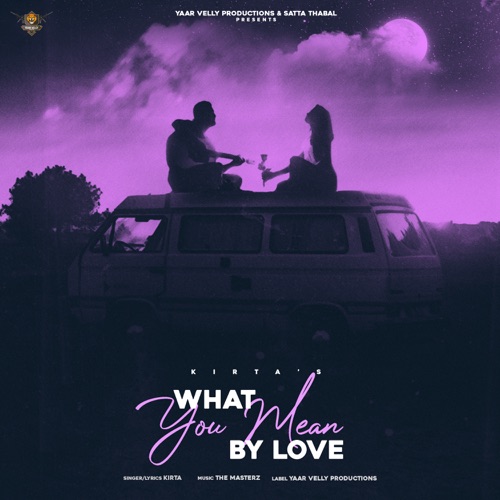What You Mean By Love Kirta