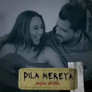 Dila Mereya Arjan Dhillon