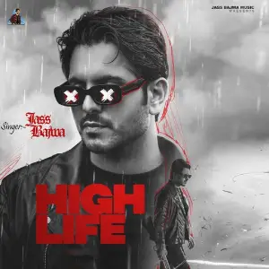 High Life Jass Bajwa