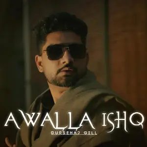 Awalla Ishq Gursehaj Gill