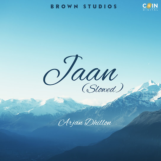 Jaan (Slowed Version) Arjan Dhillon